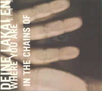 Where You Are / In The Chains Of