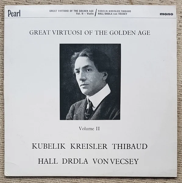 Great Virtuosi Of The Golden Age, Vol II - Violin