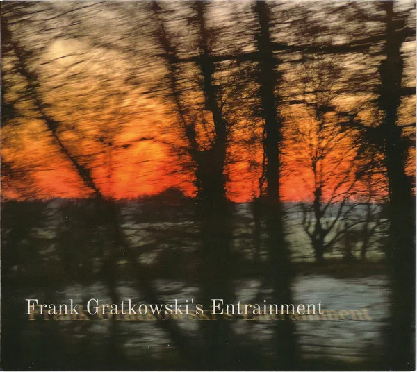 Frank Gratkowski's Entrainment