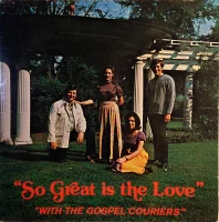 So Great Is The Love With The Gospel Couriers