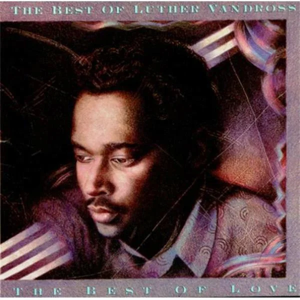 The Best Of Luther Vandross... The Best Of Love
