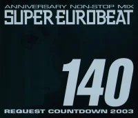 Super Eurobeat Vol. 140 - Anniversary Non-Stop Mix Request Countdown 2003