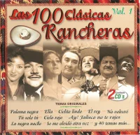 Las 100 Clásicas Rancheras Vol. 1