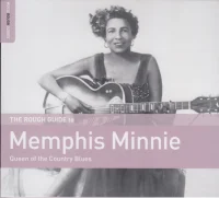 The Rough Guide To Memphis Minnie (Queen Of The Country Blues)