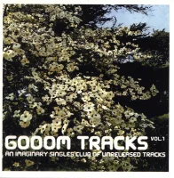 Gooom Tracks Vol. 1 (An Imaginary Singles Club Of Unreleased Tracks)