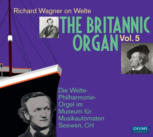 The Britannic Organ Vol. 5: Richard Wagner On Welte