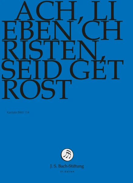 Ach, Lieben Christen, Seid Getrost BWV 114