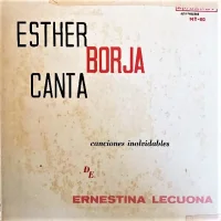 Esther Borja Canta Canciones Inolvidables De Ernestina Lecuona