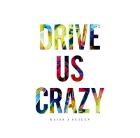 Drive Us Crazy