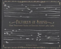 Pictures Of Sound: One Thousand Years Of Educed Audio: 980-1980