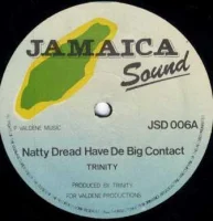 Natty Dread Have De Big Contact / Natty Dread Have Dignity