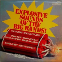 Explosive Sounds Of The Big Bands!