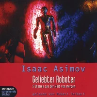 Geliebter Roboter (3 Stories Aus Der Welt Von Morgen)