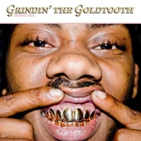 Grindin' The Goldtooth