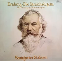 Die Streichsextette - Streichsextett Nr. 1 B-Dur Op. 18 / Streichsextett Nr. 2 G-Dur Op. 36