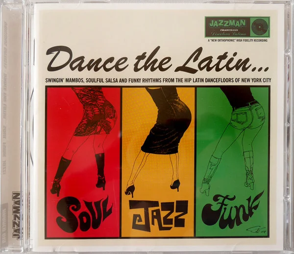Dance The Latin... (Swingin' Mambos, Soulful Salsa And Funky Rhythms From The Hip Latin Dancefloors Of New York City)