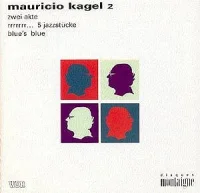 Zwei Akte / Rrrrrrr... 5 Jazzstücke / Blue's Blue