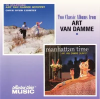 Two Classic Albums From Art Van Damme: Once Over Lightly / Manhattan Time