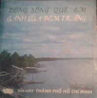 Dòng Sông Quê Em / Gánh Lúa Đêm Trăng