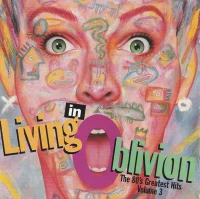 Living In Oblivion (The 80's Greatest Hits - Volume 3)