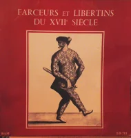 Farceurs Et Libertins Du XVIIe Siècle