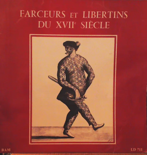 Farceurs Et Libertins Du XVIIe Siècle