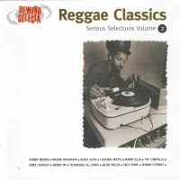 Reggae Classics Serious Selections Vol. 2