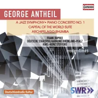 A Jazz Symphony • Piano Concerto No.1 • Capital Of The World Suite • Archipelago Rhumba