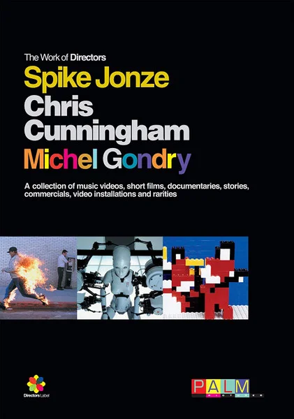 The Work Of Directors Spike Jonze, Chris Cunningham, Michel Gondry