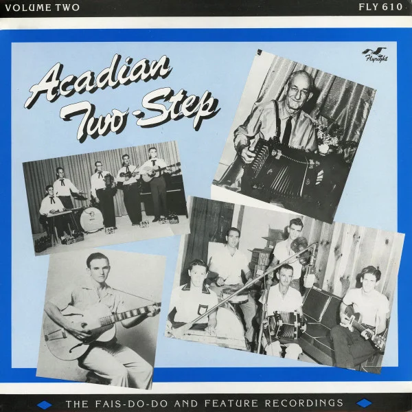 Acadian Two-Step - Volume Two - The Fais-Do-Do Feature Recordings
