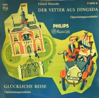 Glückliche Reise (Operettenquerschnitt) / Der Vetter Aus Dingsda (Operettenquerschnitt)