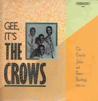 Gee, It's The Crows - The Complete Jubilee And Rama Recordings, 1952-54