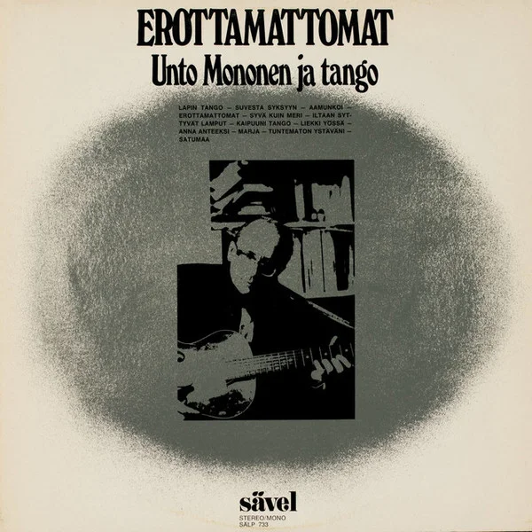 Erottamattomat - Unto Mononen ja tango