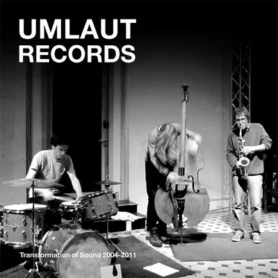 Umlaut Records - Transformation Of Sound 2004-2011
