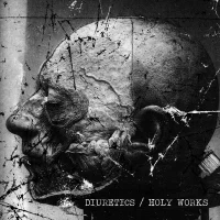 Diuretics / Holy Works