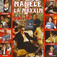 Manele La Maxxim Vol.12