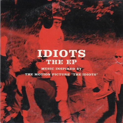 Idiots The EP (Music Inspired By The Motion Picture "The Idiots")