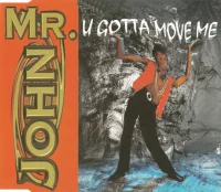 U Gotta Move Me