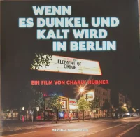 Wenn Es Dunkel Und Kalt Wird In Berlin (Ein Film Von Charly Hübner)  (Original Soundtrack)