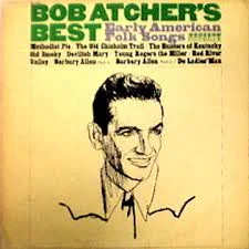 Bob Atcher's Best Early American Folk Songs