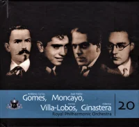 Antônio Carlos Gomes, José Pablo Moncayo, Heitor Villa-Lobos, Alberto Ginastera