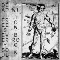 Death Frees Every Soul / Willowbrook