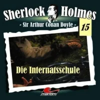 Sherlock Holmes (15) - Die Internatsschule
