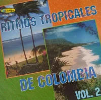 Ritmos Tropicales De Colombia Vol. 2