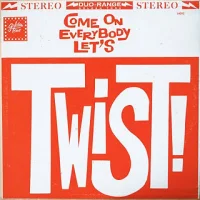 Come On Everybody Let's Twist!