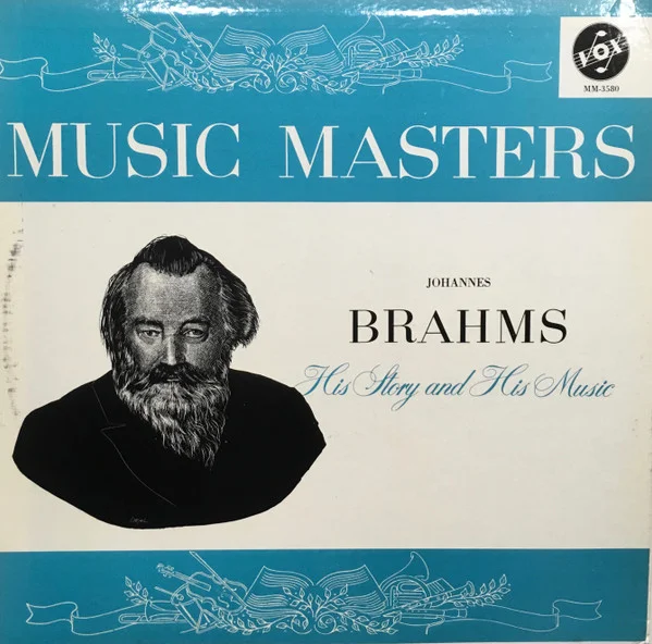 Johannes Brahms - His Story And His Music