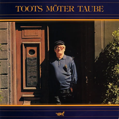 Toots Möter Taube (Toots Thielemans Spelar Melodier Av Evert Taube)
