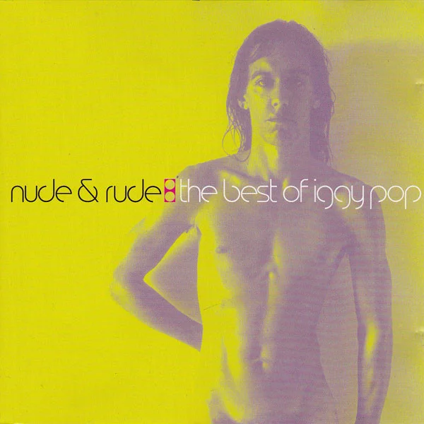 Nude & Rude: The Best Of Iggy Pop