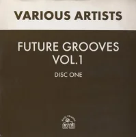 Future Grooves Vol. 1 (Disc One)