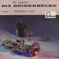 The Legendary Bix Beiderbecke, Vol. 3 - Whiteman Days